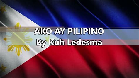 Ako Ay Pilipino lyrics with Kuh Ledesma .